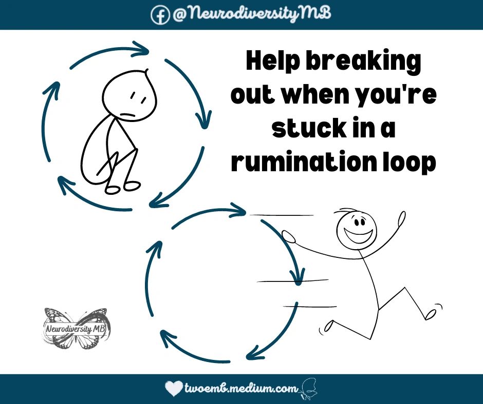 Breaking out of a rumination loop
